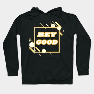 BEY GOOD T-SHIRT Hoodie